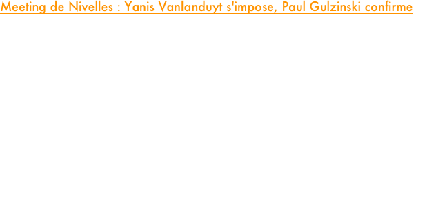 Meeting de Nivelles : Yanis Vanlanduyt s'impose, Paul Gulzinski confirme

Contraints de revoir leurs plans après l'annulation tardive du Meeting national d'Halluin pour cause de canicule, nos deux spécialistes du double tour de piste ont rebondi avec brio ce samedi lors du Meeting de Nivelles, en Belgique. Un contretemps météo qui n'a en rien entamé la détermination de nos athlètes, venus se frotter à un plateau particulièrement relevé.

Dans la série 1 du 800m, Yanis Vanlanduyt a magistralement confirmé sa montée en puissance. Courant avec beaucoup de sagesse et de maîtrise tactique, Yanis est resté calé dans la foulée du leader avant de porter une accélération tranchante à 120 mètres de l'arrivée. Une attaque irrésistible qui lui permet de l'emporter facilement dans le solide chrono de 1'47"28.

Engagé dans la troisième série, Paul Gulzinski a lui aussi démontré son excellente forme actuelle, même si les conditions de course (notamment un passage à mi-parcours trop lent) ne lui ont pas permis d'affoler les chronomètres comme espéré. Toujours placé en embuscade au sein du trio de tête, Paul s'adjuge une belle deuxième place en 1'52"74. Un temps un peu frustrant au vu de son potentiel athlétique du moment, mais ultra-prometteur pour les prochaines échéances.





















